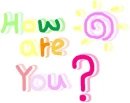 how are you