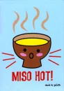 Miso Hot!