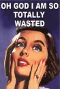 Totally wasted