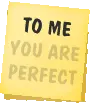TO ME YOU ARE PERFECT