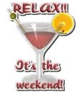 RELAX!! It's the weekend!