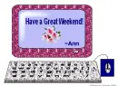 Have a Great Weekend ~Ann