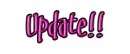 Update!!