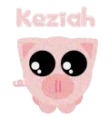 Keziah (Porky) (ready for requests)