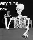 any time now 