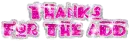 thanks for the add