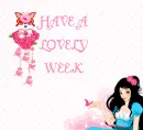 HAVE A LOVELY WEEK
