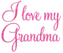 I love my Grandma