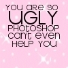 Ugly yOu