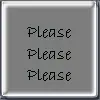 pleeeaaaasssee