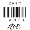 Dont label me