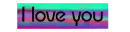 I love u
