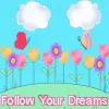 follow your dreams