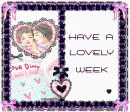 HAVE A LOVELY WEEK