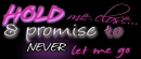 hold me close
