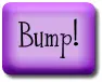 Bump!