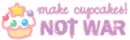 Make Cupcakes Not War