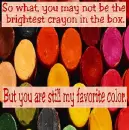 not the brightest crayon