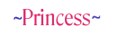 ~Princess~ 