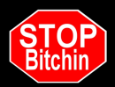 Stop B**chin'