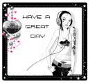 HAVE A GREAT DAY