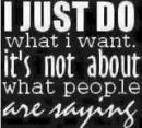 i do what i want