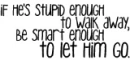 Let him go