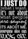 I do what I want 