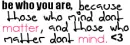 Be Who You Are