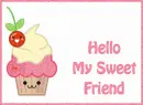 Hello My Sweet Friend