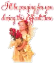 Praying for you