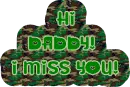 Hi Daddy!  I Miss You!