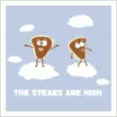 the steaks are high