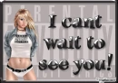 I cant wait to see you