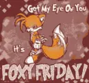 Got My Eye On You It's Foxy Friday