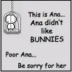 ana didn't like bunnies...