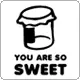 you are so sweet