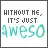 WITH OUT ME