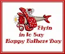 Flyin in to Say Happy Fathers Day