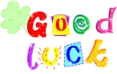 good luck