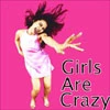 Girls are crazy