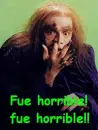 Fue horrible!