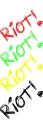 riot!