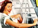 hate me because Im a bitch