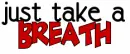 take a breath