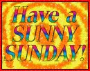 Have a Sunny Sunday!