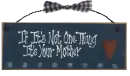 If it's not one thing: It's your Mother