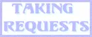 Taking Requests