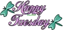 Happy Tuesday