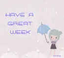 HAVE A GREAT WEEK